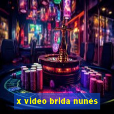 x video brida nunes